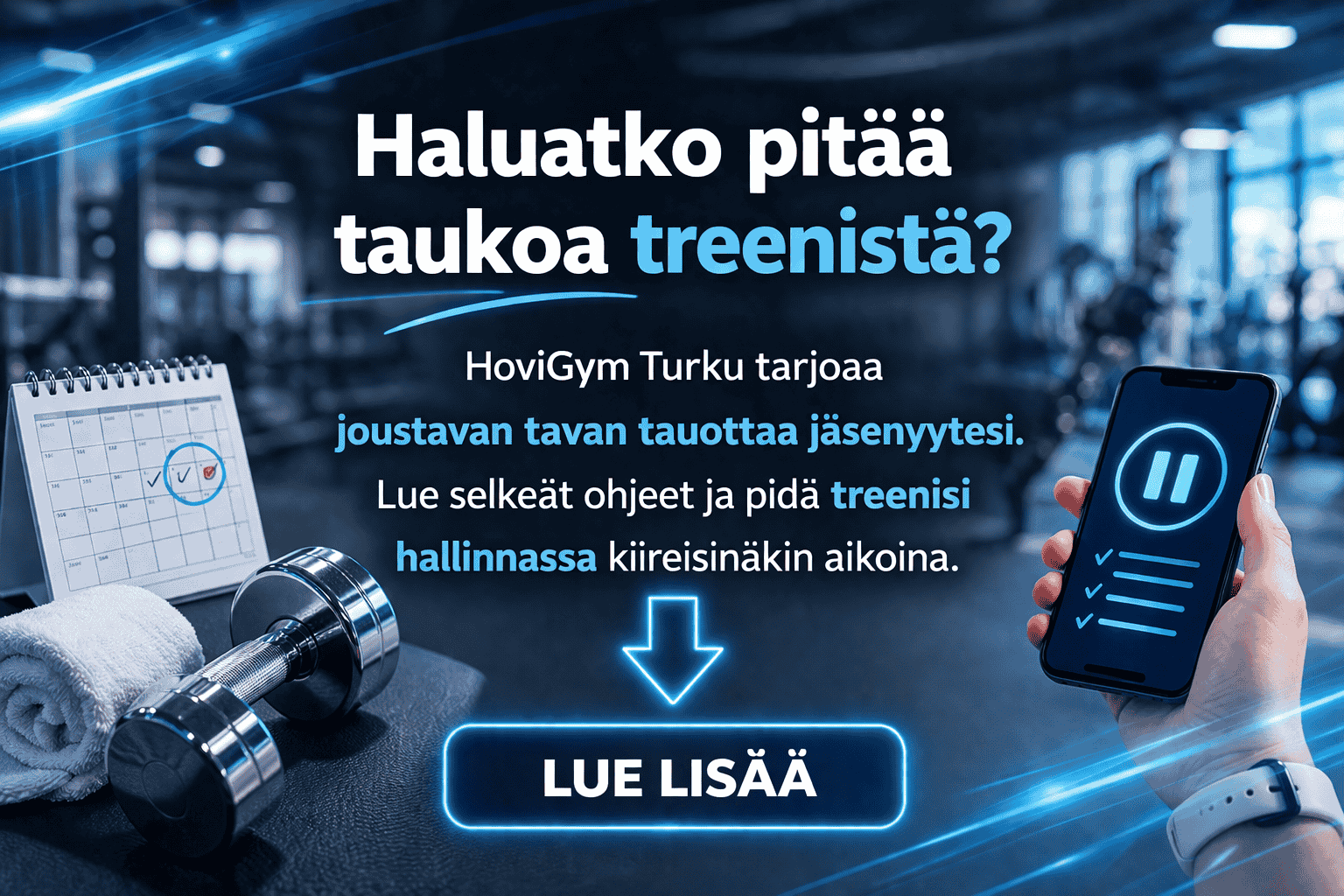 Jäsenyyden tauottaminen kuntosalilla Turussa – HoviGym tauko-ohje
