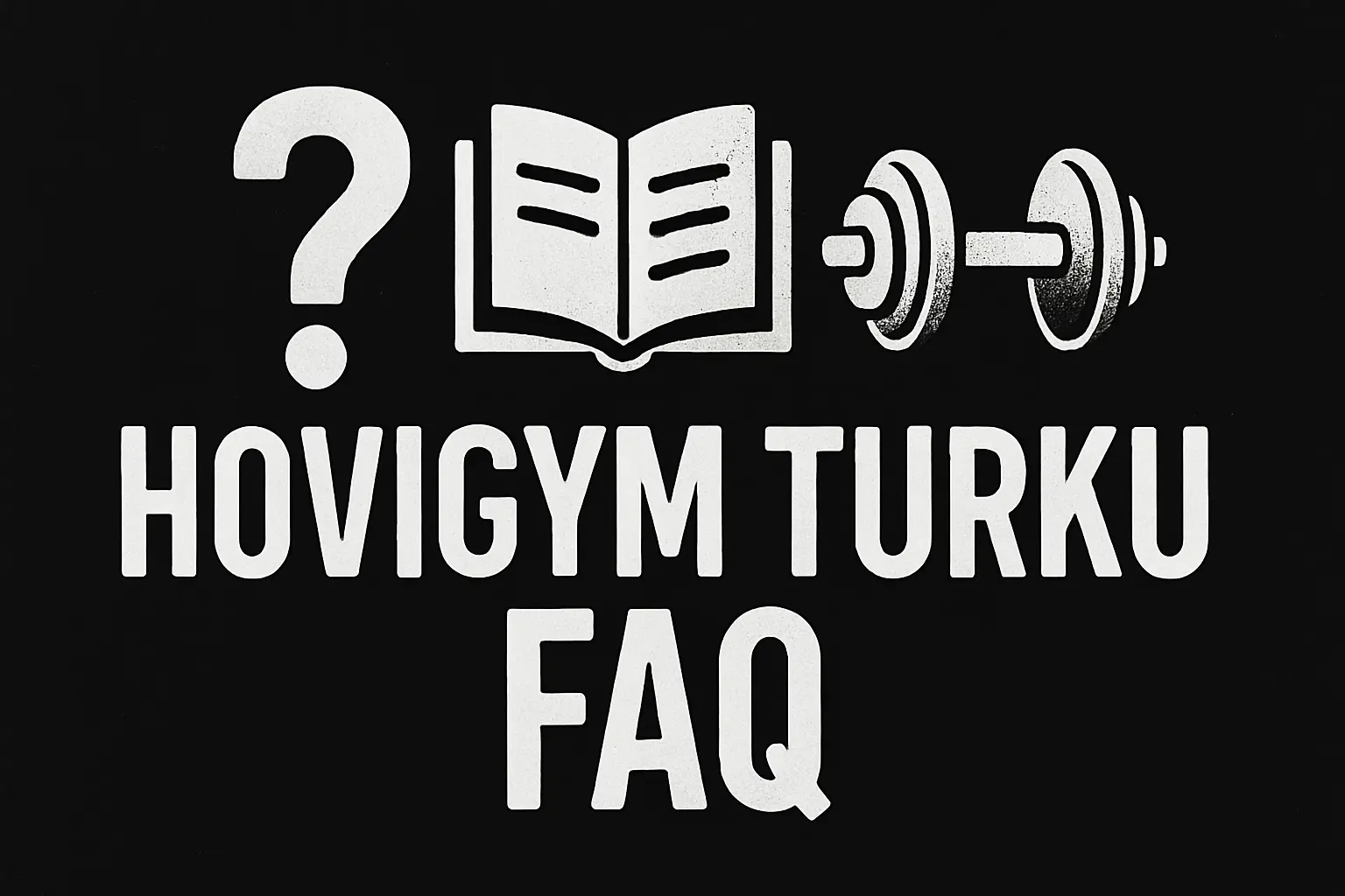 Turku Kuntosali HoviGym HoviGym Turku FAQ